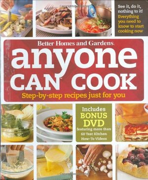 Anyone Can Cook DVD Edition: Step-by-Step Recipes Just for You by Better Homes and Gardens