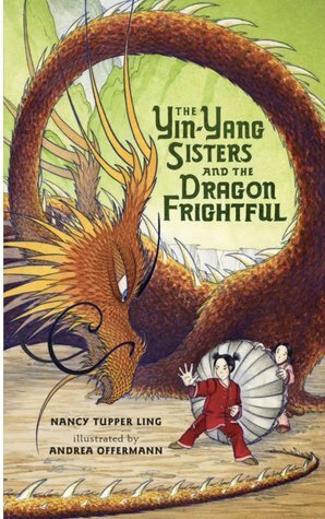 The Yin-Yang Sisters and the Dragon Frightful by Nancy Tupper Ling