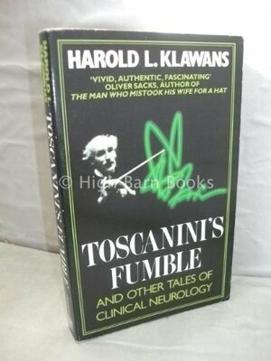 Toscanini's Fumble And Other Tales Of Clinical Neurology by Harold Klawans