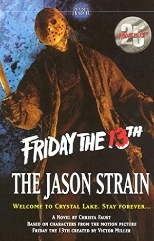 Friday the 13th: The Jason Strain by Christa Faust