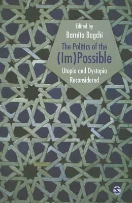 The Politics of the (Im)Possible: Utopia and Dystopia Reconsidered by 