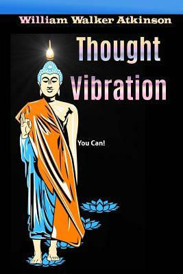 Thought Vibration by William Walker Atkinson