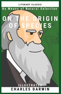 On the Origin of Species: Illustrated by Charles Darwin