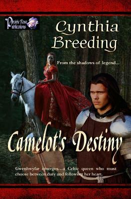 Camelot's Destiny by Cynthia Breeding