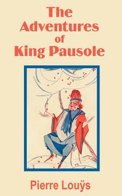 The Adventures of King Pausole by Pierre Lou''s