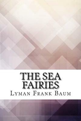 The Sea Fairies by L. Frank Baum