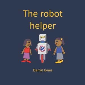 The robot helper by Darryl Jones