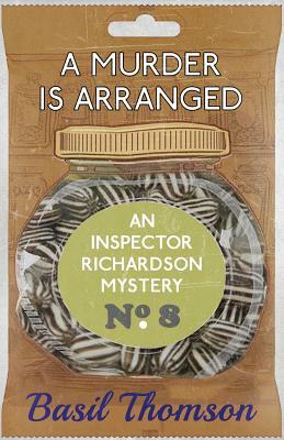 A Murder is Arranged: An Inspector Richardson Mystery by Basil Thomson