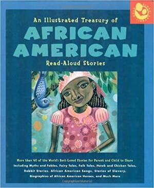 Illustrated Treasury of African American Read-Aloud Stories: More than 40 of the World's Best-Loved Stories for Parent and Child to Share by Susan Kantor