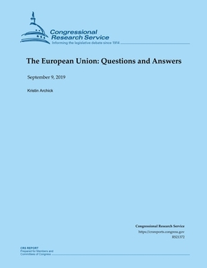 The European Union: Questions and Answers by Kristin Archick