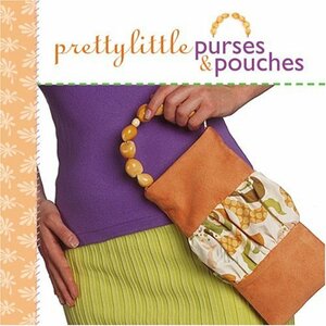 Pretty Little Purses & Pouches by Valerie Van Arsdale Shrader