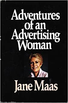 Adventures of an Advertising Woman by Jane Maas