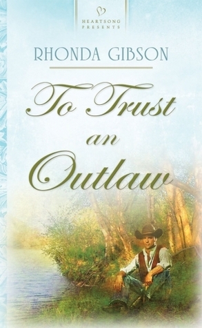 To Trust an Outlaw (New Mexico Brides #2) by Rhonda Gibson