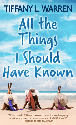 All the Things I Should Have Known by Tiffany L. Warren