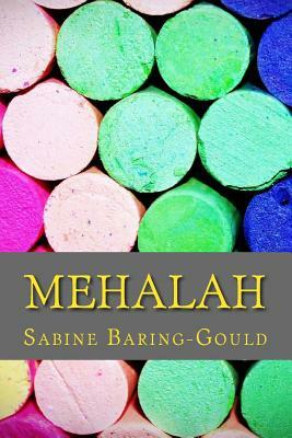 Mehalah: A Story Of The Salt Marshes by Sabine Baring-Gould