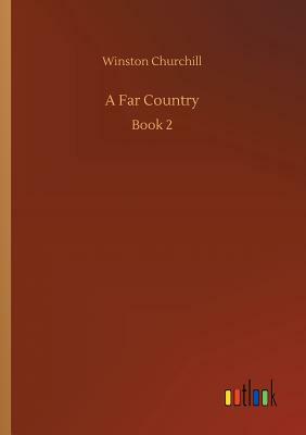 A Far Country by Winston Churchill