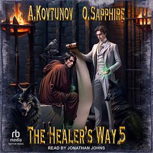 The Healer's Way 5 by Oleg Sapphire, Alexey Kovtunov