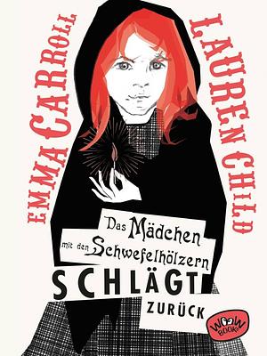 Das Mädchen mit den Schwefelhölzern schlägt zurück by Emma Carroll