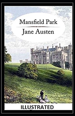 Mansfield Park Illustrated by Jane Austen