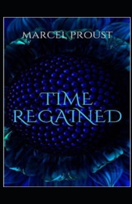 Time Regained illustrated by Marcel Proust