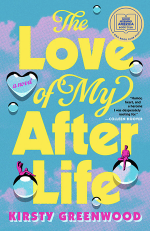 The Love of My Afterlife by Kirsty Greenwood