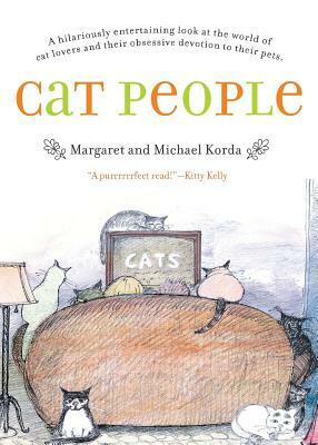 Cat People by Margaret Korda, Michael Korda