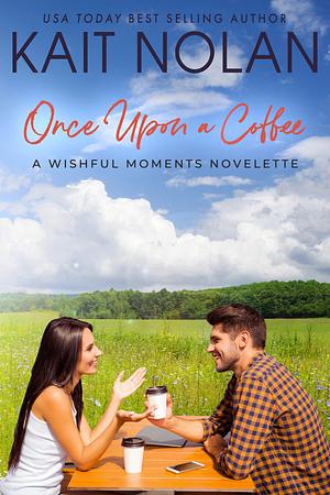 Once Upon A Coffee by Kait Nolan