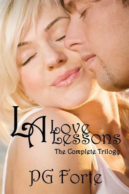 La Love Lessons: The Complete Trilogy by Pg Forte