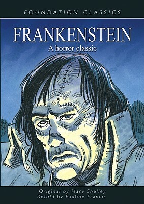 Frankenstein: A Horror Classic by Pauline Francis