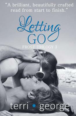 Letting Go: Frost Trilogy 3 by Terri George