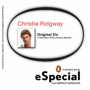 Original Zin: A Tanti Baci (Three Kisses) Novella by Christie Ridgway