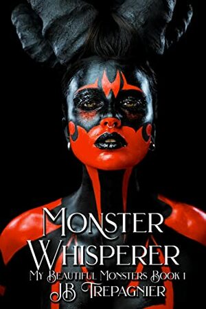 Monster Whisperer by J.B. Trepagnier