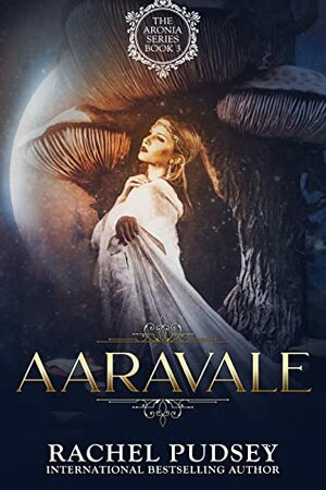 Aaravale (Aronia Series #3) by Rachel Pudsey