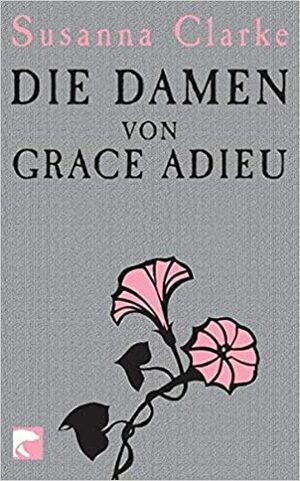 Die Damen von Grace Adieu by Susanna Clarke