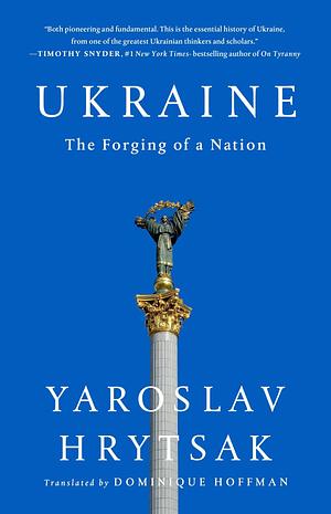 Ukraine: The Forging of a Nation by Yaroslav Hrytsak