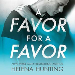 A Favor for a Favor by Helena Hunting