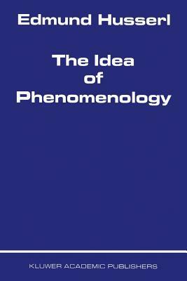 The Idea of Phenomenology by Edmund Husserl