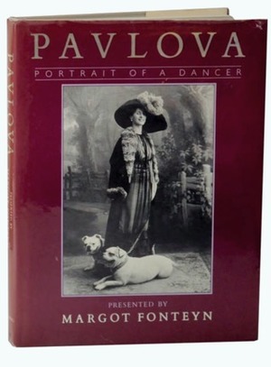Pavlova: Portrait of a Dancer by Margot Fonteyn