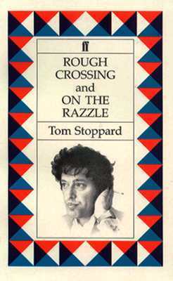 Rough Crossing & On the Razzle by Johann Nestroy, Ferenc Molnár, Tom Stoppard