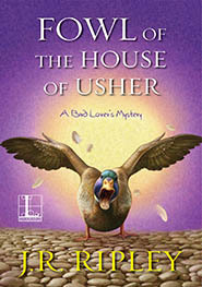 Fowl of the House of Usher by J.R. Ripley