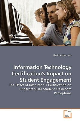 Information Technology Certification's Impact on Student Engagement by David Andersson