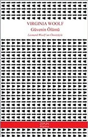 Güvenin Ölümü by Virginia Woolf