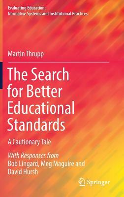 The Search for Better Educational Standards: A Cautionary Tale by Martin Thrupp