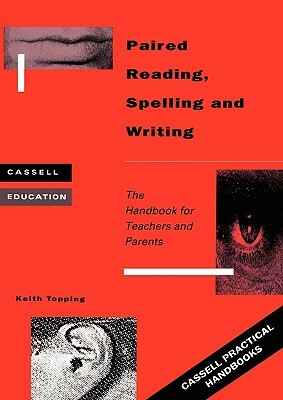 Paired Reading, Writing and Spelling by Keith Topping