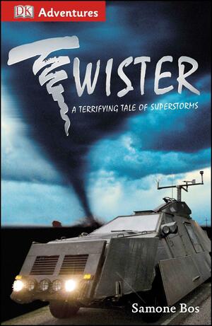 Twister!: A Terrifying Tale of Superstorms by Samone Bos