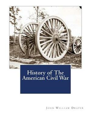 History of The American Civil War by John William Draper M. D. LL D.