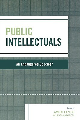 Public Intellectuals: An Endangered Species? by 