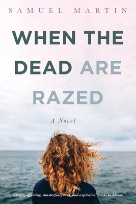 When the Dead are Razed by Samuel Martin