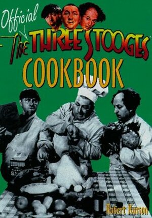 The Official Three Stooges Cookbook by Robert Kurson
