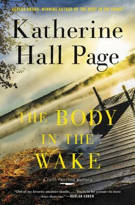 The Body in the Wake: A Faith Fairchild Mystery by Katherine Hall Page